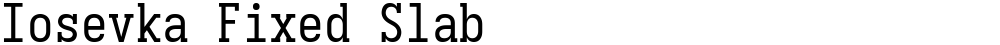 Iosevka Fixed Slab