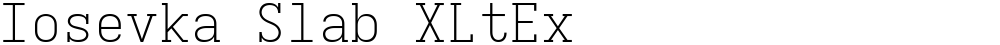 Iosevka Slab XLtEx