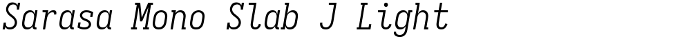 Sarasa Mono Slab J Light