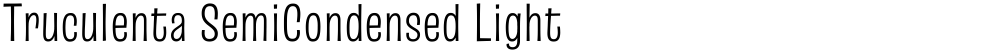 Truculenta SemiCondensed Light