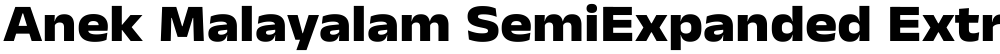 Anek Malayalam SemiExpanded ExtraBold