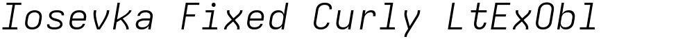 Iosevka Fixed Curly LtExObl