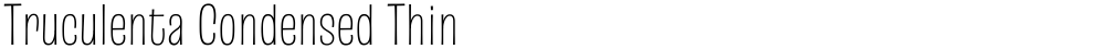 Truculenta Condensed Thin