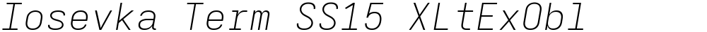 Iosevka Term SS15 XLtExObl