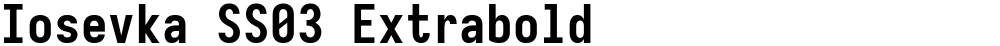 Iosevka SS03 Extrabold