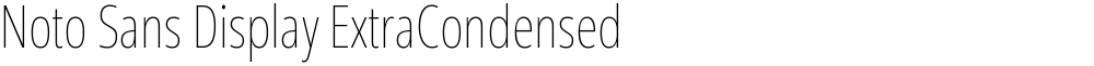 Noto Sans Display ExtraCondensed Thin