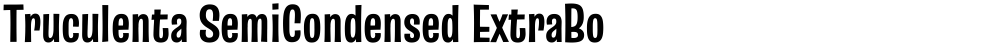 Truculenta SemiCondensed ExtraBold
