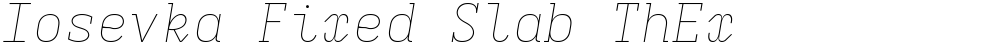 Iosevka Fixed Slab ThEx
