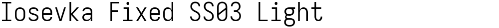 Iosevka Fixed SS03 Light