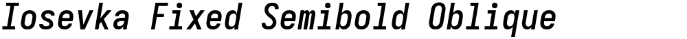 Iosevka Fixed Semibold Oblique
