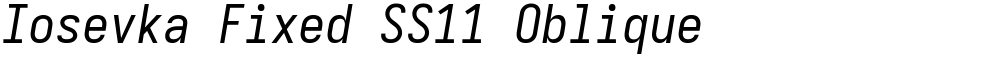 Iosevka Fixed SS11 Oblique