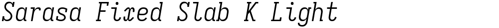 Sarasa Fixed Slab K Light