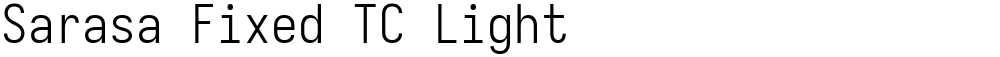 Sarasa Fixed TC Light