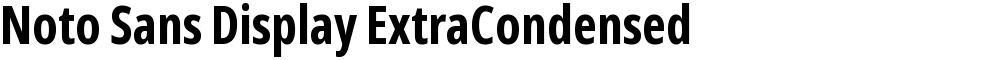 Noto Sans Display ExtraCondensed