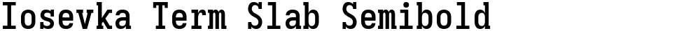 Iosevka Term Slab Semibold