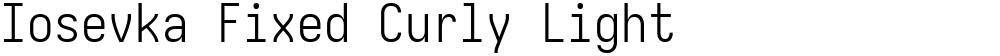Iosevka Fixed Curly Light