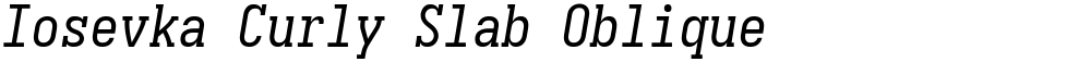Iosevka Curly Slab Oblique