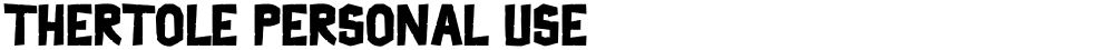 Thertole Personal Use