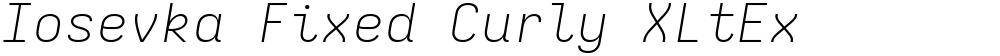 Iosevka Fixed Curly XLtEx
