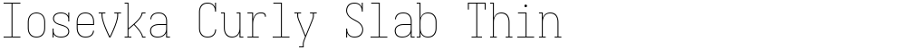 Iosevka Curly Slab Thin
