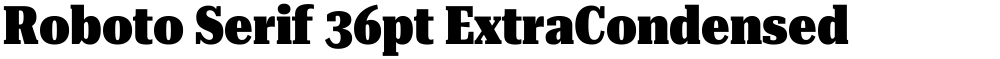 Roboto Serif 36pt ExtraCondensed Black