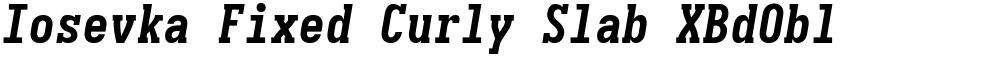 Iosevka Fixed Curly Slab XBdObl