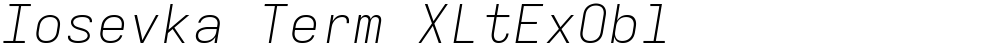 Iosevka Term XLtExObl