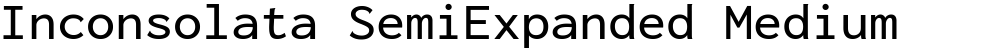 Inconsolata SemiExpanded Medium