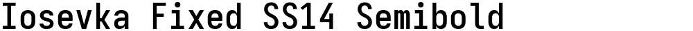 Iosevka Fixed SS14 Semibold