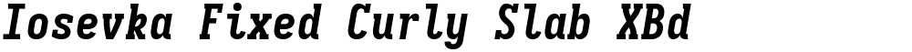 Iosevka Fixed Curly Slab XBd