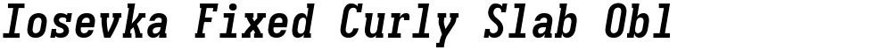 Iosevka Fixed Curly Slab Obl