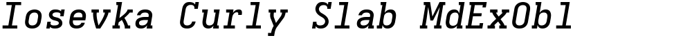Iosevka Curly Slab MdExObl
