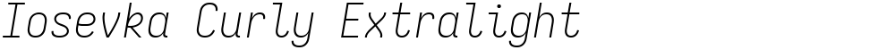 Iosevka Curly Extralight
