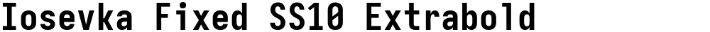 Iosevka Fixed SS10 Extrabold