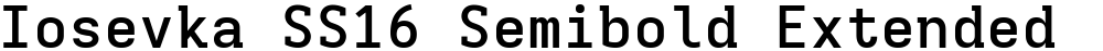 Iosevka SS16 Semibold Extended