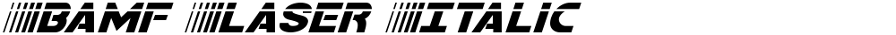 Bamf Laser Italic