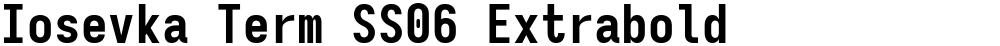 Iosevka Term SS06 Extrabold