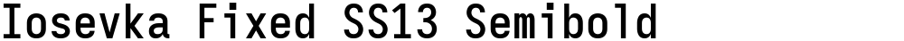 Iosevka Fixed SS13 Semibold