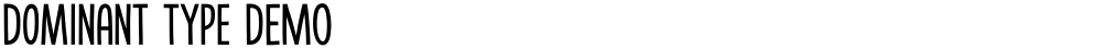Dominant Type DEMO