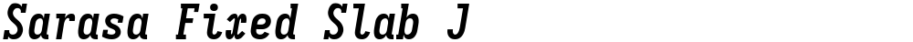 Sarasa Fixed Slab J