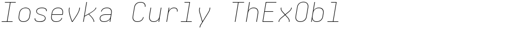 Iosevka Curly ThExObl
