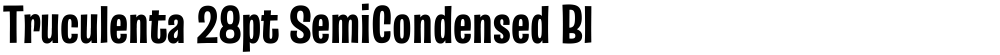 Truculenta 28pt SemiCondensed Black