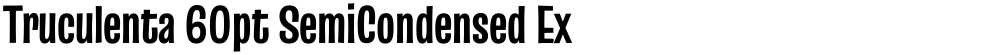 Truculenta 60pt SemiCondensed ExtraBold