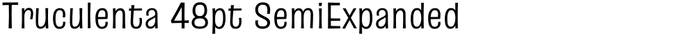 Truculenta 48pt SemiExpanded