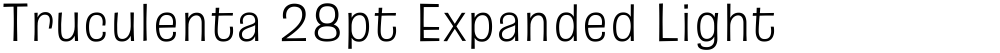 Truculenta 28pt Expanded Light