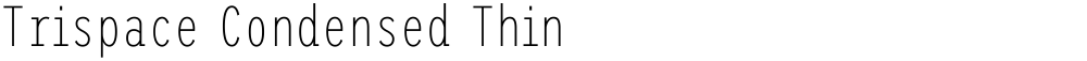 Trispace Condensed Thin