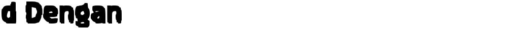 d Dengan
