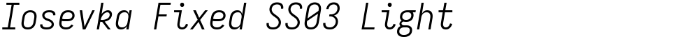 Iosevka Fixed SS03 Light