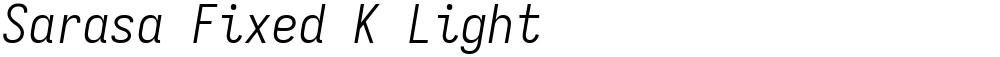Sarasa Fixed K Light