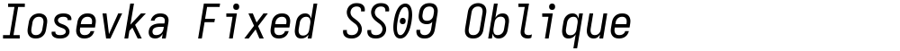 Iosevka Fixed SS09 Oblique
